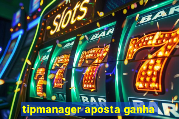 tipmanager aposta ganha